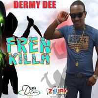 Dermy Dee - Fren Killa - Single
