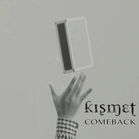 Kismet - Comeback - Single