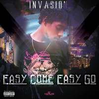 Invasion - Easy Come Easy Go (Explicit)