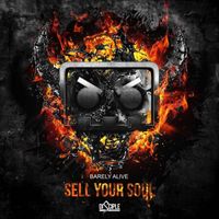 Barely Alive - Sell Your Soul