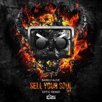 Barely Alive - Sell Your Soul (Eptic Remix)