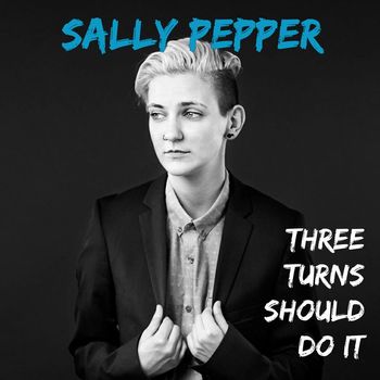 Sally Pepper - Three Turns Should Do It