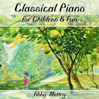 Abby Mettry - Classical Piano for Children and Fun