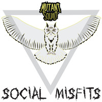 Mutant - Social Misfits