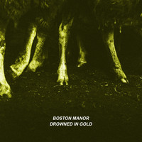 Boston Manor - Drowned in Gold