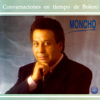 Moncho - Conversaciones en Tiempo de Bolero