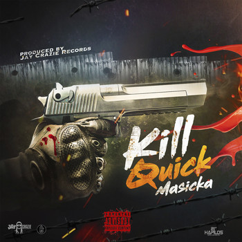 Masicka - Kill Quick (Explicit)