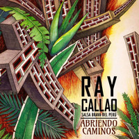 Ray Callao - Abriendo Caminos