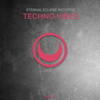 Various Artists - Eternal Eclipse Records: Techno Vibes, Vol. 1