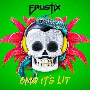Faustix - OMG It's LIT