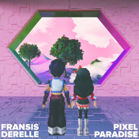 Fransis Derelle - Pixel Paradise