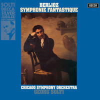 Sir Georg Solti, Chicago Symphony Orchestra - Berlioz: Symphonie fantastique; Overture Les francs-juges