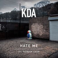 Kda - Hate Me (feat. Patrick Cash) (Explicit)