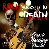The Rock Professionals - Rock Yourself to Death - Classic Backing Tracks, Vol. 5