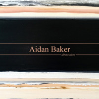 Aidan Baker - Aberration
