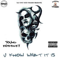 Young Robbery - U Know What It Is (Explicit)