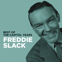Freddie Slack - Freddie Slack - Best Of The Capitol Years