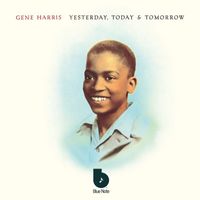 Gene Harris & The Three Sounds - Yesterday, Today & Tomorrow