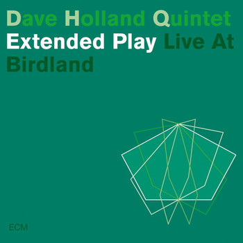 Dave Holland Quintet - Extended Play (Live At Birdland)