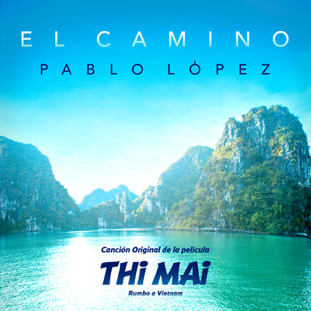 Pablo López - El Camino (Canción Original De La Película "Thi Mai: Rumbo A Vietnam)
