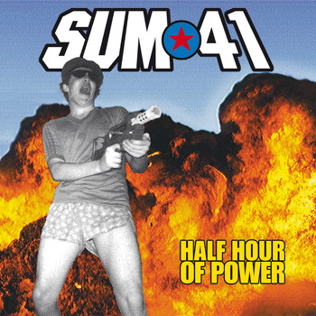 Sum 41 - Half Hour Of Power (Explicit)