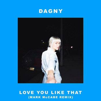 Dagny - Love You Like That (Mark McCabe Remix)