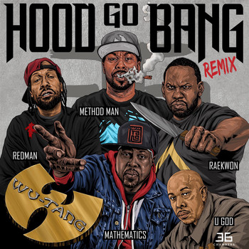 Wu-Tang - Hood Go Bang! (Remix) [feat. Redman, Method Man, Raekwon, U-God, Mathematics]
