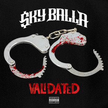 Sky Balla - Validated (feat. Mozzy) (Explicit)