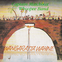 Captain Matchbox Whoopee Band - Wangaratta Wahine