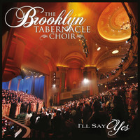 The Brooklyn Tabernacle Choir - I'll Say Yes