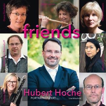 Carin Levine - Friends - Hubert Hoche Portraitkonzert
