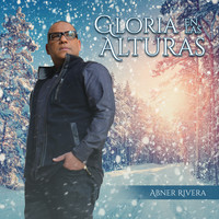 Abner Rivera - Gloria en las Alturas