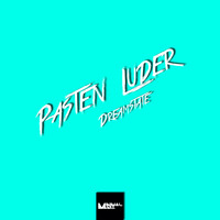Pasten Luder - Dreamstate