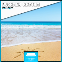 Bushmen Rhythm - Fallout