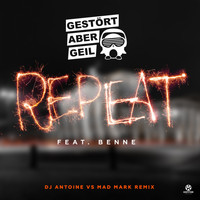 Gestört aber GeiL feat. Benne - Repeat (Remixes)