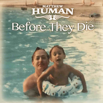 Matthew Human - Before They Die