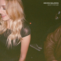 Devon Baldwin - Shot for Me