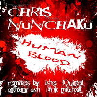 Chris Nunchaku - Human Blood