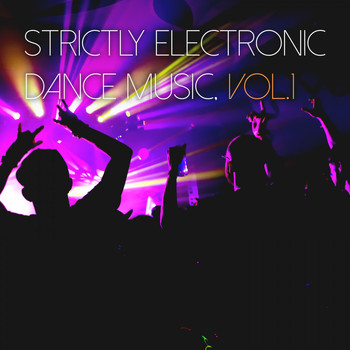 Various Artists - Strictly Electronic Dance Music, Vol. 1