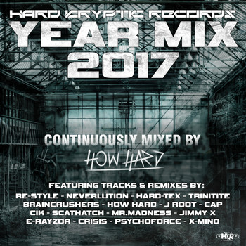 How Hard - Hard Kryptic Records Yearmix 2017 (Continuously Mixed by How Hard) (Explicit)
