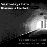 Yesterdays Fate - Shadows in the Dark