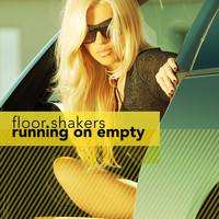 Floor Shakers - Running on Empty