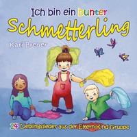Kati Breuer - Ich bin ein bunter Schmetterling - 24 Lieblingslieder aus der Eltern-Kind-Gruppe