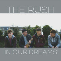 The Rush - In Our Dreams