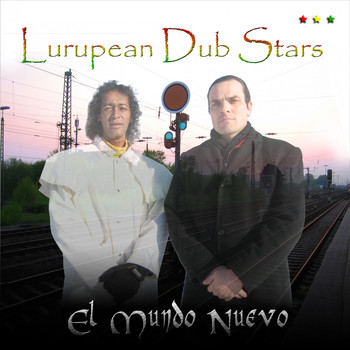 Lurupean Dub Stars - El Mundo Nuevo