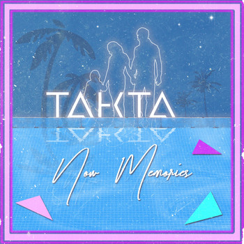 Takta - Now Memories