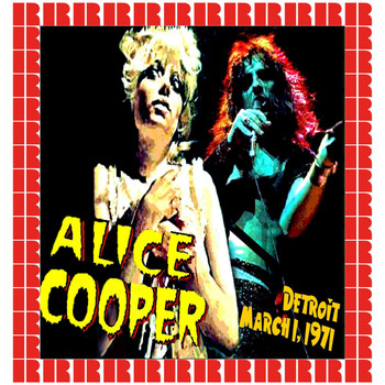 Alice Cooper - The Rooster Tail, Detroit, March 1st, 1971 (Hd Remastered Version)