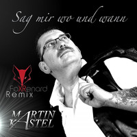 Martin Kastel - Sag mir wo und wann (Fox Renard Remix)