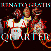 Renato Gratis - Black Quarter