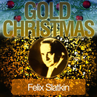 Felix Slatkin - Gold Christmas